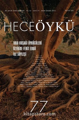 Yıl:13 Sayı:77 Ekim-Kasım 2016 Hece Öykü İki Aylık Öykü Dergisi