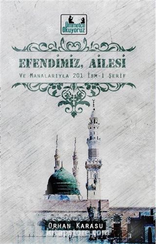 Efendimiz, Ailesi ve Manalarıyla 201 İsm-i Şerif