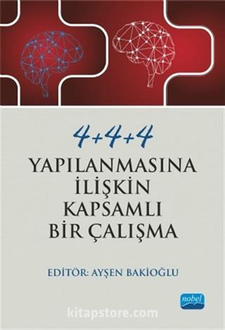 4+4+4 Yapılanmasına İlişkin Kapsamlı Bir Çalışma