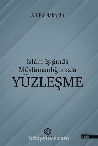 İslam Işığında Müslümanlığımızla Yüzleşme