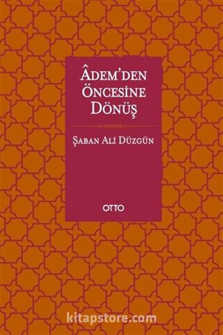 Adem'den Öncesine Dönüş