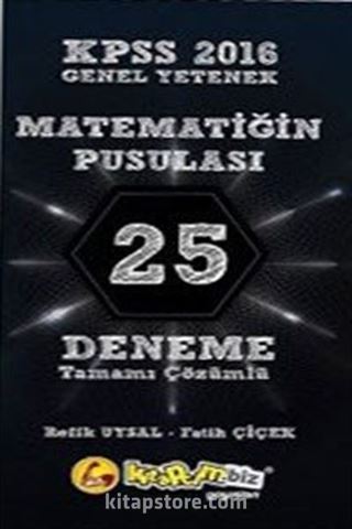 2016 KPSS Genel Yetenek Matematiğin Pusulası 25 Deneme Tamamı Çözümlü