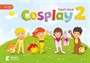 Cosplay 2 Pupil's Book +Stickers +Interactive Software (Okul Öncesi İngilizce)