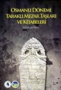 Osmanlı Dönemi Taraklı Mezar Taşları ve Kitabeleri