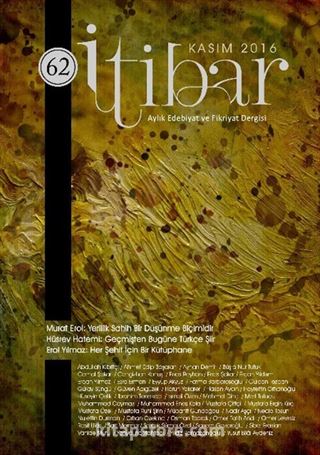 Sayı:62 Kasım 2016 İtibar Edebiyat ve Fikriyat Dergisi