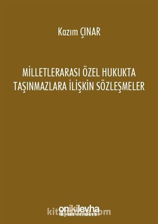 Milletlerarası Özel Hukukta Taşınmazlara İlişkin Sözleşmeler