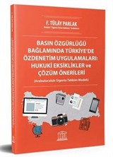 Basın Özgürlüğü Bağlamında Türkiye'de Özdenetim Uygulamaları : Hukuki Eksiklikler ve Çözüm Önerileri