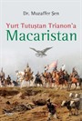 Yurt Tutuştan Trianon'a Macaristan