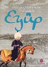 Evliya Çelebi'nin Dilinden Eyüp