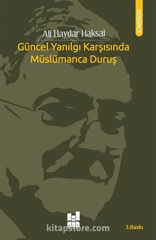 Güncel Yanılgı Karşısında Müslümanca Duruş
