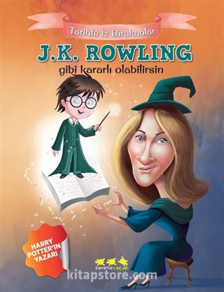 J.K. Rowling Gibi Kararlı Olabilirsin / Tarihte İz Bırakanlar