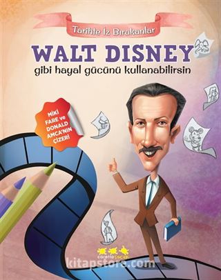 Walt Disney Gibi Hayal Gücünü Kullanabilirsin / Tarihte İz Bırakanlar