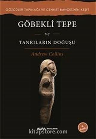 Göbekli Tepe ve Tanrıların Doğuşu