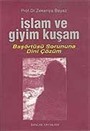 İslam ve Giyim Kuşam (Başörtüsü Sorununa Dini Çözüm)