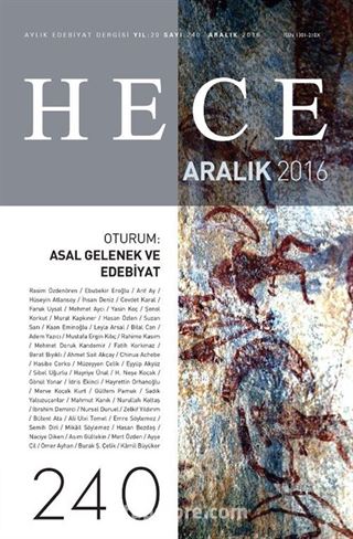 Sayı:240 2016 Aralık Hece Aylık Edebiyat Dergisi Dosya Genç Şair Oturumu: Asal Gelenek ve Edebiyat