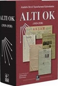 Atatürk Devri Yazarlarının Kaleminden Altı Ok (1919-1938)