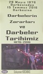 Darbelerin Zararları ve Darbeler Tarihimiz 1876-2016