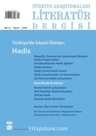 Türkiye Araştırmaları Literatür Dergisi 2013 Cilt:11 Sayı:21 Türkiye'de İslami İlimler: Hadis