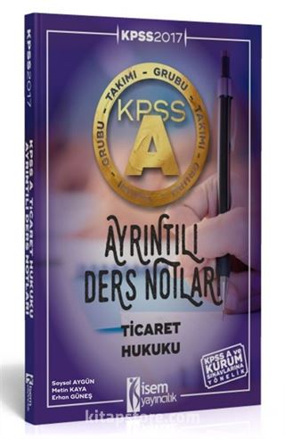 2017 KPSS A Grubu Ticaret Hukuku Ayrıntılı Ders Notları