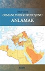 Osmanlı'nın Kuruluşunu Anlamak