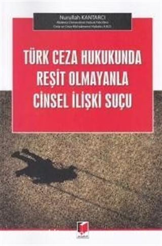Türk Ceza Hukukunda Reşit Olmayanla Cinsel İlişki Suçu