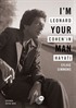 I'm Your Man Leonard Cohen'in Hayatı