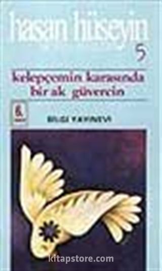 Kelepçemin Karasında Bir Ak Güvercin