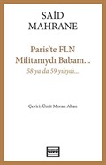 Paris'te FLN Militanıydı Babam...