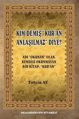 Kim Demiş Kur'an Anlaşılmaz Diye