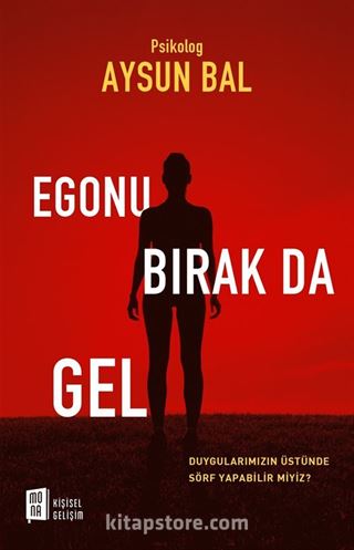 Egonu Bırak Da Gel