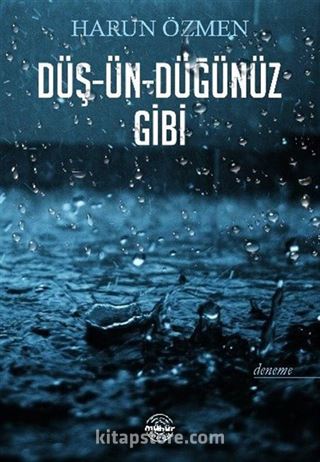 Düş-Ün-Düğünüz Gibi