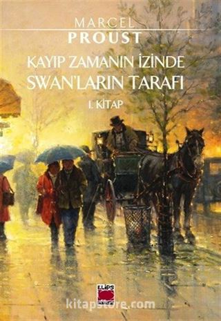 Kayıp Zamanın İzinde Swanlar'ın Tarafı 1. Kitap