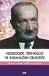 Heidegger:Teknoloji ve İnsanlığın Geleceği