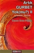 Artık Gurbet Yok Mu (II) - Das Gefühl in der Fremde zu sein gibt es nicht mehr! Oder? Gurbet Buch II
