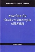 Atatürk'ün Türklük ve Milliyetçilik Anlayışı