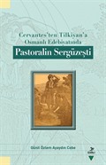 Cervantes'ten Tilkiyan'a Osmanlı Edebiyatında Pastoralin Sergüzeşti