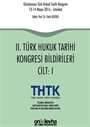 II. Türk Hukuk Tarihi Kongresi Bildirileri (2 Cilt)