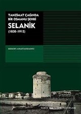Selanik (1830-1912) / Tanzimat Çağında Bir Osmanlı Şehri