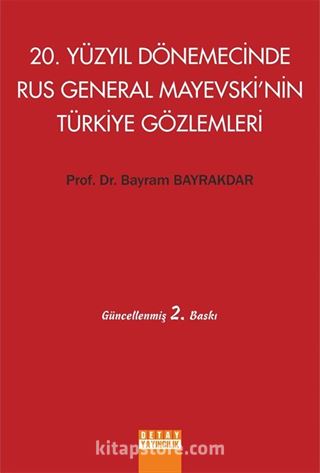 20. Yüzyıl Dönemecinde Rus General Mayevski'nin Türkiye Gözlemleri