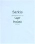 Sarkis: Cage/Ryoanji Yorumu - Sarkis: Interpretation of Cage/Ryoanji