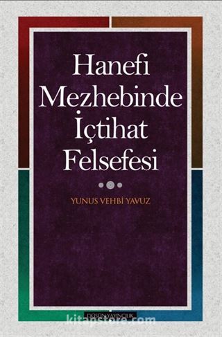Hanefi Mezhebinde İçtihat Felsefesi