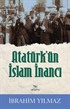 Atatürk'ün İslam İnancı