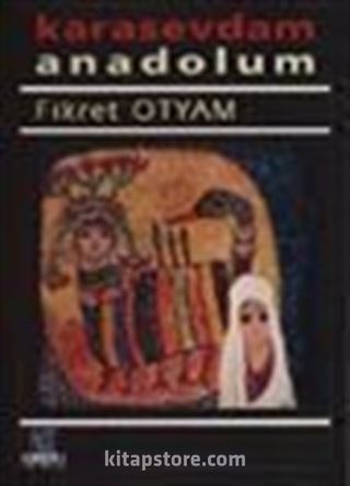 Karasevdam Anadolum