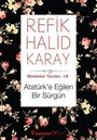 Atatürk'e Eğilen Bir Sürgün / Memleket Yazıları 18