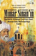 Mimar Sinan'ın Gurbette Kiliseye Çevrilen Eseri Bosnalı Sofu Mehmed Paşa Camii