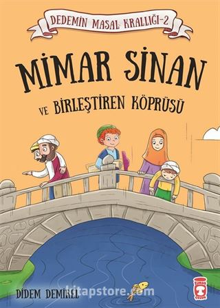 Mimar Sinan ve Birleştiren Köprüsü / Dedemin Masal Krallığı 2