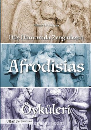 Düş Dünyamda Zenginleşen Afrodisias Öyküleri