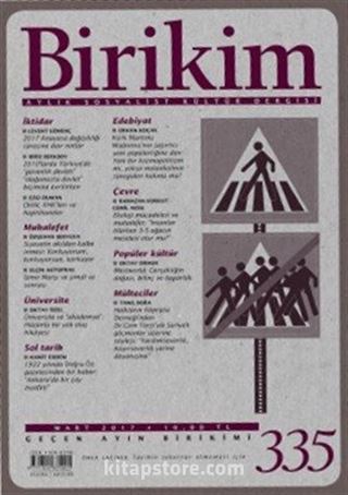 Birikim / Sayı:335 Mart Yıl:2017 / Aylık Sosyalist Kültür Dergisi