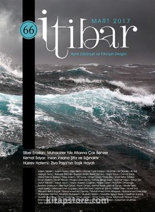 Sayı:66 Mart 2017 İtibar Edebiyat ve Fikriyat Dergisi