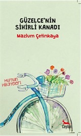 Güzelce'nin Sihirli Kanadı / Mu'nun Hikayeleri